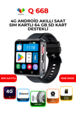 Q668 Android 4G SIM Kartlı Akıllı Saat 64GB Çift Kameralı 2.64 AMOLED