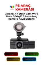 F6 3 Kanal 4K Dash Cam WiFi Gece Görüşlü 3 Lens Araç Kamera Kayıt Sistemi