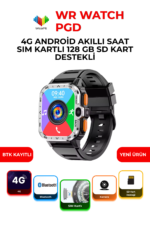 WR WATCH PGD 4G Android Akıllı Saat 128GB Hafıza Çift Kameralı SIM Kartlı GPS WiFi Smartwatch