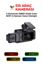 S15 3 Kameralı 1080P Dash Cam WiFi G-Sensor Gece Görüşlü Araç Kamera Kayıt Cihazı