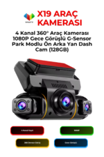 X19 4 Kanal 360° Araç Kamerası 1080P Gece Görüşlü G-Sensor Park Modlu Ön Arka Yan Dash Cam (128GB)