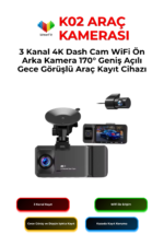 K02 3 Kanal 4K Dash Cam WiFi Ön Arka Kamera 170° Geniş Açılı Gece Görüşlü Araç Kayıt Cihazı